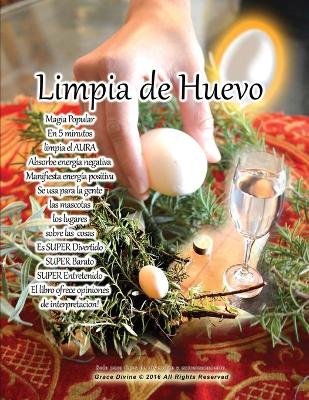 Book cover for Limpia de Huevo Magia Popular En 5 minutos limpia el AURA Absorbe energía negativa Manifiesta energía positiva Se usa para la gente las mascotas los lugares sobre las cosas Es SUPER Divertido SUPER Barato SUPER Entretenido