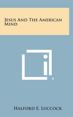 Book cover for Jesus and the American Mind