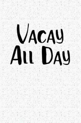 Cover of Vacay All Day