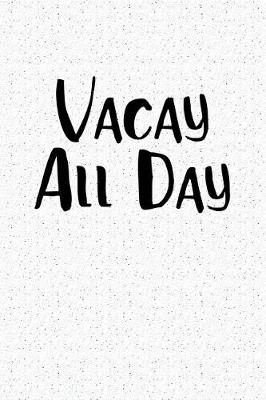 Book cover for Vacay All Day