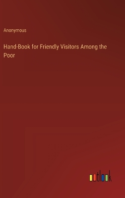 Book cover for Hand-Book for Friendly Visitors Among the Poor