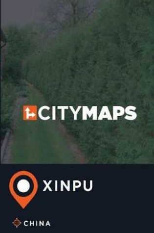 Cover of City Maps Xinpu China