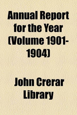 Book cover for Annual Report for the Year (Volume 1901-1904)