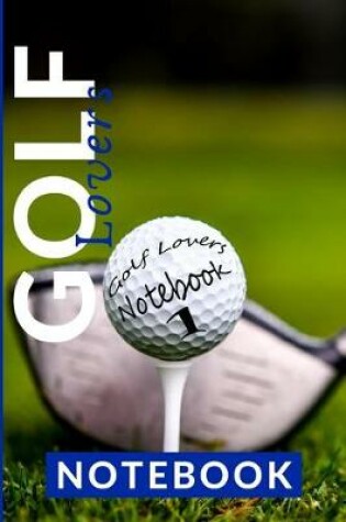 Cover of Golf Lovers NOTEBOOK