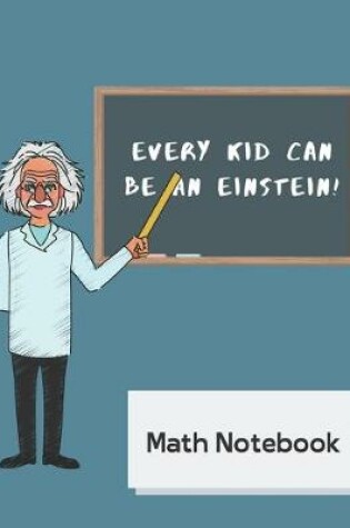 Cover of Every kid can be an Einstein Math Notebook