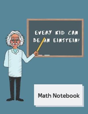 Book cover for Every kid can be an Einstein Math Notebook