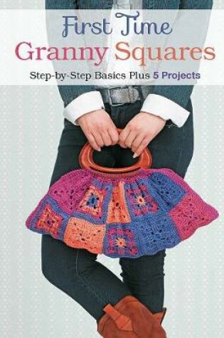 Cover of First Time Granny Squares