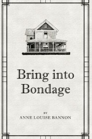 Cover of Bring Into Bondage