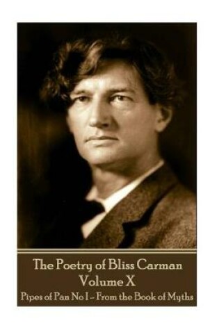 Cover of The Poetry of Bliss Carman - Volume X