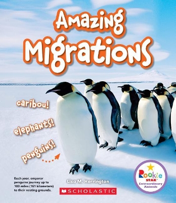 Book cover for Amazing Migrations: Caribou! Elephants! Penguins! (Rookie Star: Extraordinary Animals)