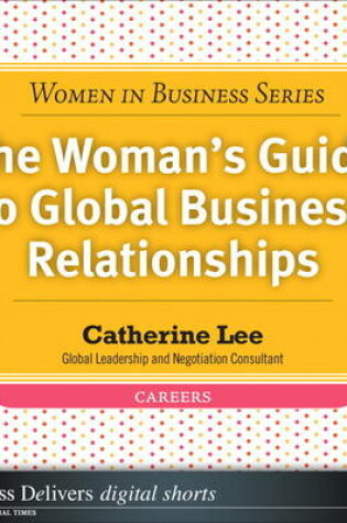 Cover of The Woman's Guide to Global Business Relationships