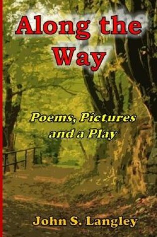 Cover of Along the Way - Poetry, Pictures and a Play