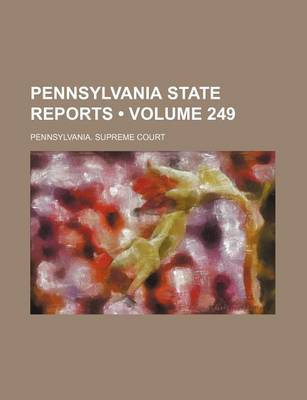 Book cover for Pennsylvania State Reports (Volume 249)