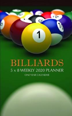 Book cover for Billiards 5 x 8 Weekly 2020 Planner