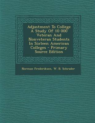 Book cover for Adjustment to College a Study of 10 000 Veteran and Nonveteran Students in Sixteen American Colleges - Primary Source Edition