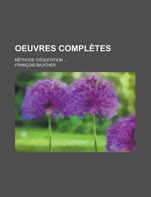 Book cover for Oeuvres Completes; Methode D'Equitation