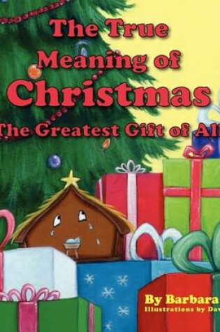 Cover of The True Meaning of Christmas, The Greatest Gift of All
