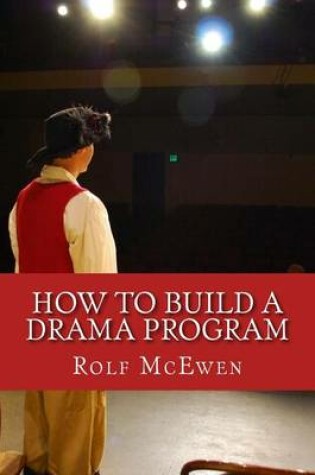 Cover of How to Build a Drama Program