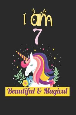 Book cover for Unicorn Journal I Am 7 Beautiful & Magical