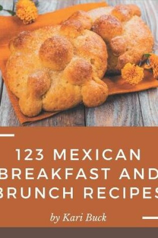 Cover of 123 Mexican Breakfast and Brunch Recipes