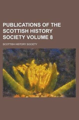 Cover of Publications of the Scottish History Society Volume 8