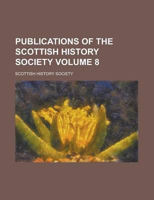 Book cover for Publications of the Scottish History Society Volume 8