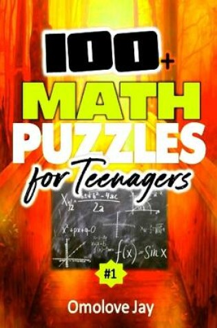 Cover of 100+ Math Puzzles for Teenagers