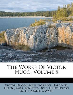 Book cover for The Works of Victor Hugo, Volume 5