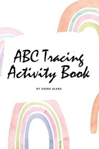 Cover of ABC Tracing and Coloring Activity Book for Children (8.5x8.5 Coloring Book / Activity Book)