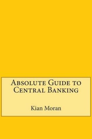 Cover of Absolute Guide to Central Banking