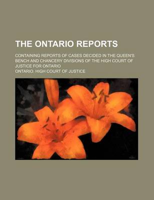 Book cover for The Ontario Reports (Volume 15 (1888)); Containing Reports of Cases Decided in the Queen's Bench and Chancery Divisions of the High Court of Justice for Ontario