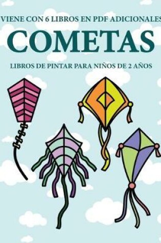 Cover of Libros de pintar para ninos de 2 anos (Cometas)