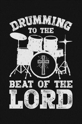 Book cover for Drumming To The Beat of The Lord