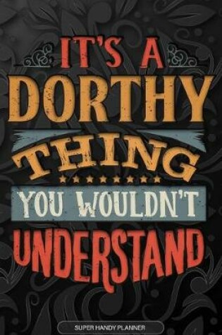 Cover of It's A Dorthy Thing You Wouldn't Understand