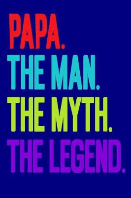 Book cover for Papa.The Man.The Myth.The Legend