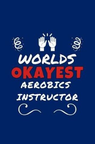 Cover of Worlds Okayest Aerobics Instructor