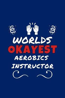 Book cover for Worlds Okayest Aerobics Instructor