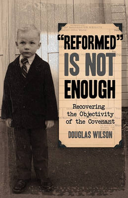 Book cover for "Reformed" Is Not Enough