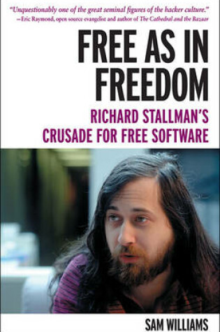 Cover of Free as in Freedom: Richard Stallman and the Free