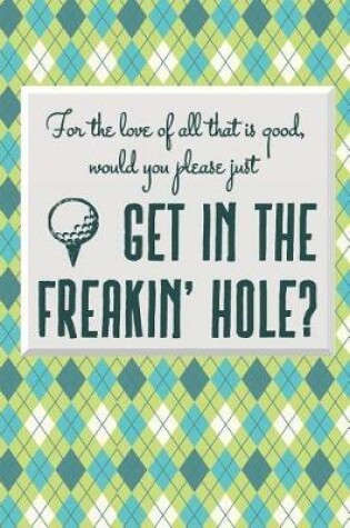 Cover of Get In The Freakin' Hole