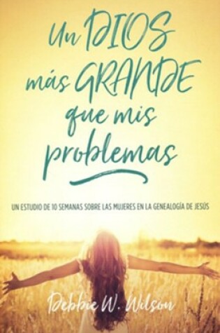 Cover of Un Dios Mas Grande Que MIS Problemas