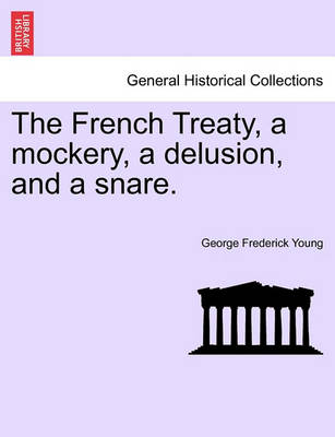 Book cover for The French Treaty, a Mockery, a Delusion, and a Snare.