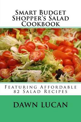 Book cover for Smart Budget Shopper's Salad Cookbook