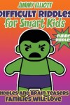 Book cover for Difficult Riddles for Smart Kids - Funny Riddles - Riddles and Brain Teasers Families Will Love