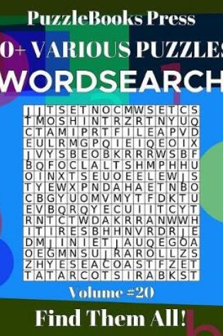 Cover of PuzzleBooks Press Wordsearch 70+ Various Puzzles Volume 20