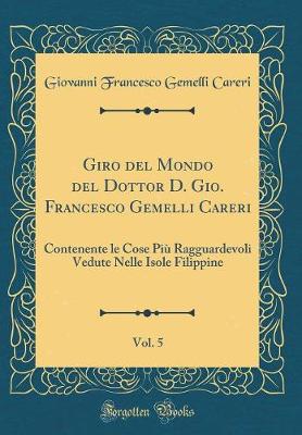 Book cover for Giro del Mondo del Dottor D. Gio. Francesco Gemelli Careri, Vol. 5