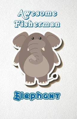 Book cover for Awesome Fisherman Elephant A5 Lined Notebook 110 Pages