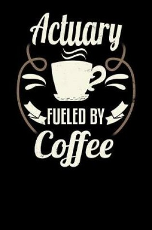 Cover of Actuary Fueled by Coffee