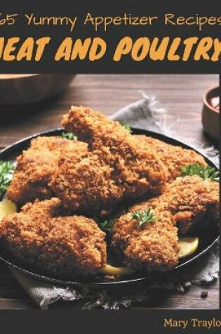 Cover of 365 Yummy Meat And Poultry Appetizer Recipes