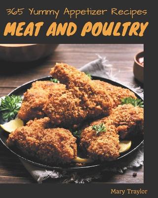 Cover of 365 Yummy Meat And Poultry Appetizer Recipes